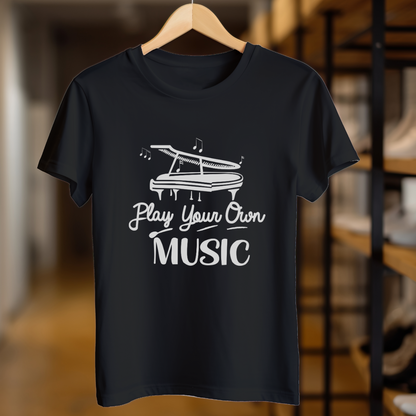 Play Your Own Music PIANO Unisex T Shirt