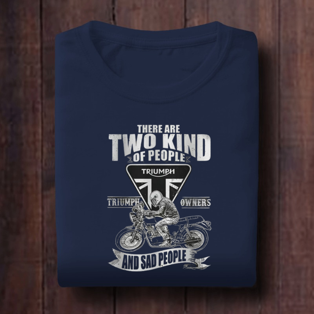 There Are Two Kind Of People Triumph And Triumph Owners Unisex T Shirt