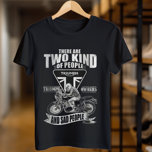 There Are Two Kind Of People Triumph And Triumph Owners Unisex T Shirt