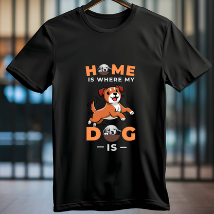 Home Is Were my Dog Is Unisex T Shirt