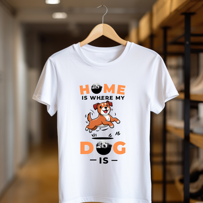 Home Is Were my Dog Is Unisex T Shirt