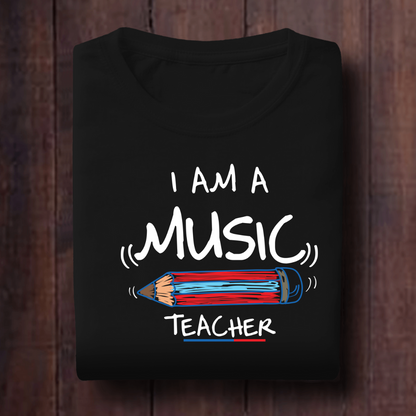 I am a Music Teacher Unisex T Shirt