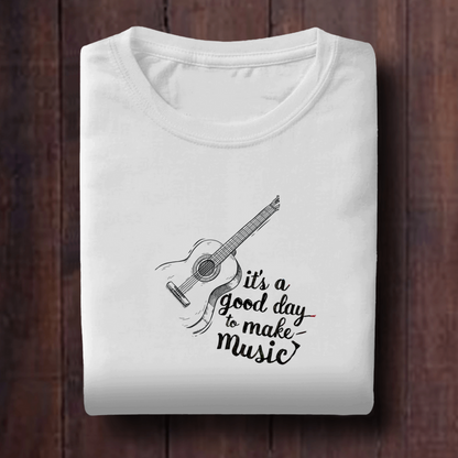 Its A Good Day To Make Music Unisex T Shirt