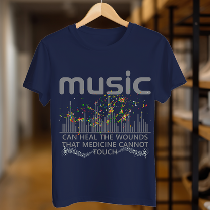 Music Can Heal The Wounds That Medicine Cannot Touch Unisex T Shirt