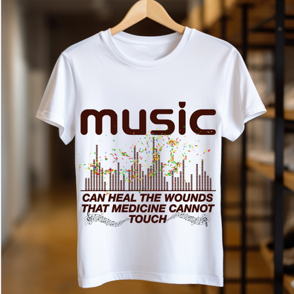 Music Can Heal The Wounds That Medicine Cannot Touch Unisex T Shirt