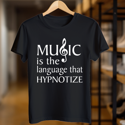 Music Is The Language That Hypnotize Unisex T Shirt