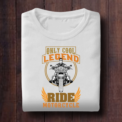 Only Cool Legends Ride Motorcycle Unisex T Shirt