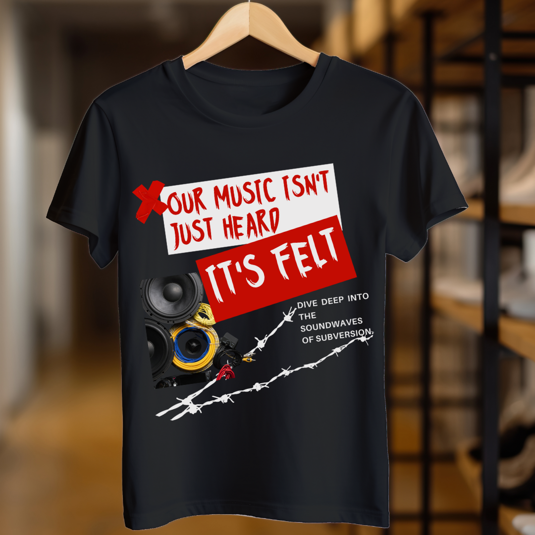 Our Music Isn't Just Heard It's Felt Unisex T Shirt