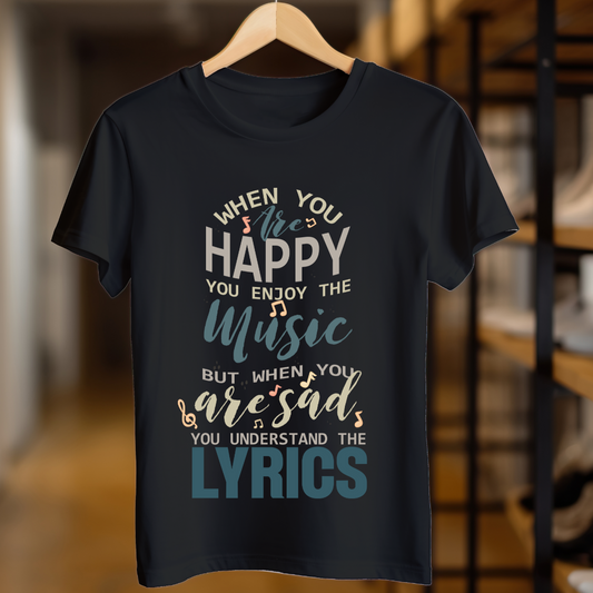 When You Are Happy You Enjoy The Music Unisex T Shirt