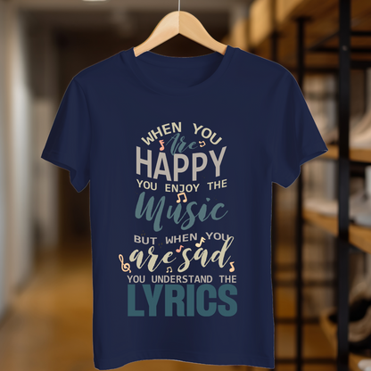 When You Are Happy You Enjoy The Music Unisex T Shirt