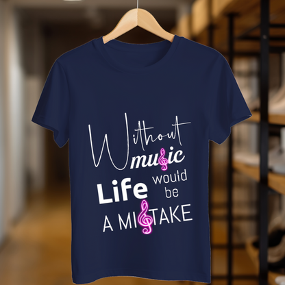 Without Music Life Would Be A Mistake Unisex T Shirt